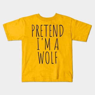 Pretend I'm a Wolf Funny Lazy Halloween Costume Kids T-Shirt